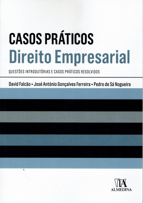 CASOS PRATICOS DIREITO EMPRESARIAL - QUESTOES INTRODUTORIAS E CASOS PRATICOS RESOLVIDOS