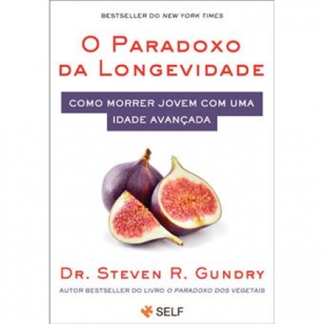 O PARADOXO DA LONGEVIDADE - COMO MORRER JOVEM COM UMA IDADE AVANCADA
