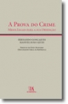 PROVA DO CRIME - MEIOS LEGAIS PARA A SUA OBTENCAO