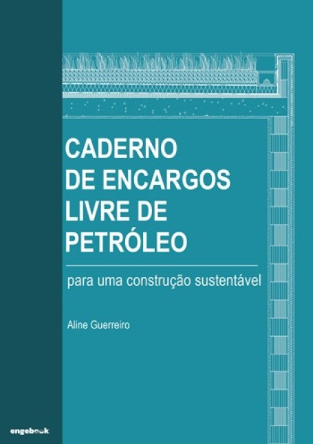 Caderno de Encargos Livre de Petróleo - para uma Construção Sustentável