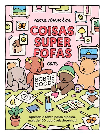 COMO DESENHAR COISAS SUPER FOFAS COM BOBBIE GOODS