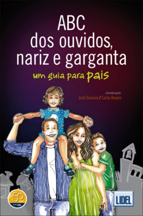 ABC DOS OUVIDOS NARIZ E GARGANTA - UM GUIA PARA PAIS