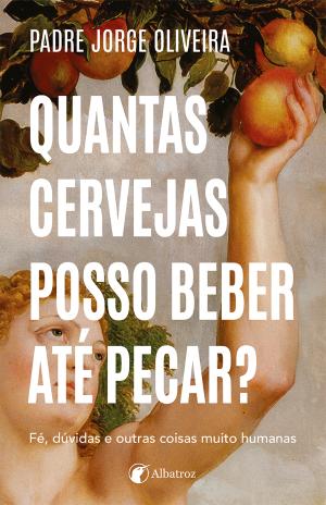 05826.10 - QUANTAS CERVEJAS POSSO BEBER ATÉ PECAR?