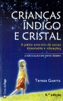 CRIANCAS INDIGO E CRISTAL - A PONTE ARCO IRIS DE NOVAS DIMENSOES E VIBRACOES - A EDUCACAO DO NOVO TEMPO