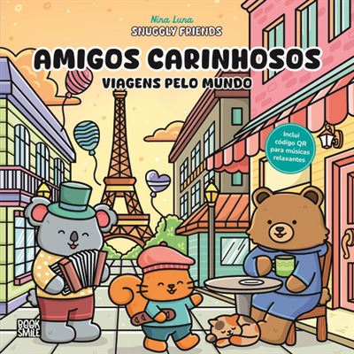 AMIGOS CARINHOSOS: VIAGENS PELO MUNDO - SNUGGLY FRIENDS LIVRO DE COLORIR