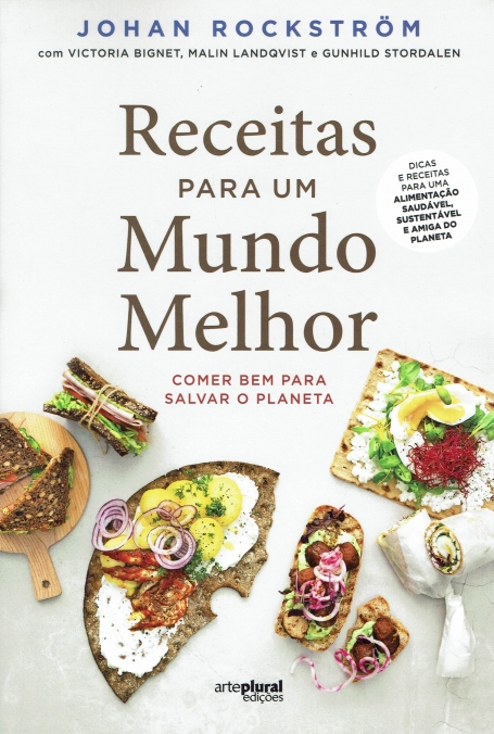 RECEITAS PARA UM MUNDO MELHOR - comer bem para salvar o planeta