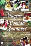 VIAGENS DA COMIDA SAUDAVEL - alimentacao consciente e natural dos quatro cantos do mundo