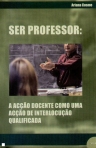 SER PROFESSOR - A ACCAO DO DOCENTE COMO UMA ACCAO DE INTERLOCUCAO QUALIFICADA
