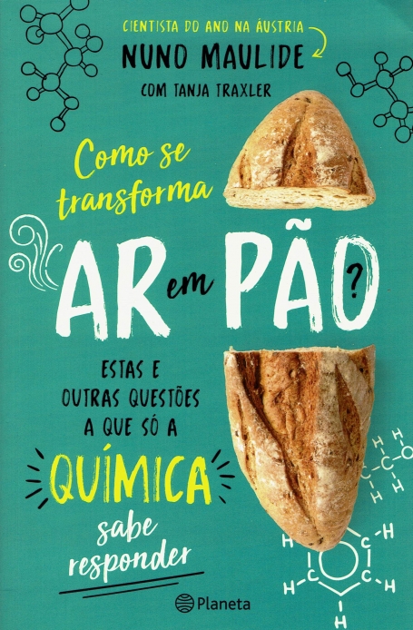 COMO SE TRANSFORMA AR EM PAO ? estas e outras questoes a que so a quimica sabe responder