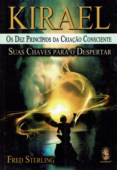 KIRAEL - os dez princípios da criação consciente