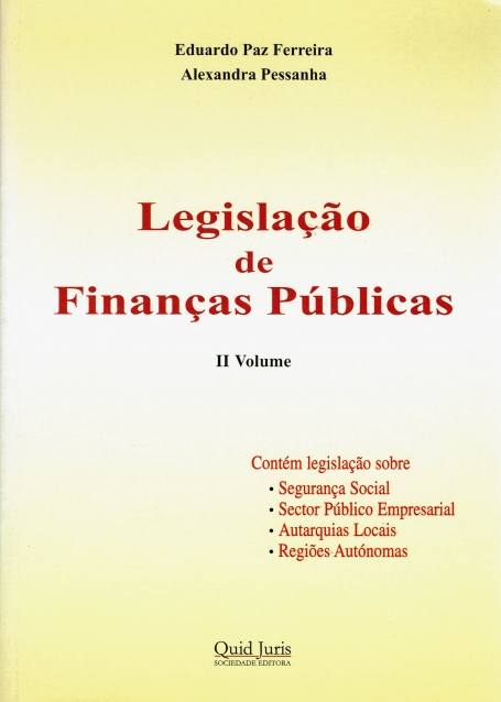LEGISLACAO DE FINANCAS PUBLICAS II VOLUME seguranca social, sector publico empresarial, autarquias locais, regioes autonomas