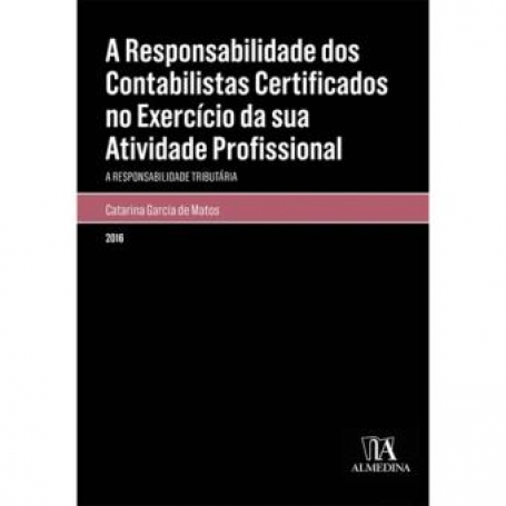 A RESPONSABILIDADE DOS CONTABILISTAS CERTIFICADOS NO EXERCICIO DA SUA ATIVIDADE PROFISSIONAL 2016 - A responsabilidade tributaria