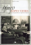 AFONSO LOPES VIEIRA NA CORRESPONDENCIA E IMPRENSA DA EPOCA