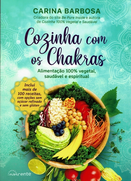 COZINHA COM OS CHAKRAS - alimentaçao 100% vegetal, saudavel e espiritual
