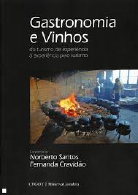 GASTRONOMIA E VINHOS - DO TURISMO DE EXPERIENCIA A EXPERIENCIA PELO TURISMO