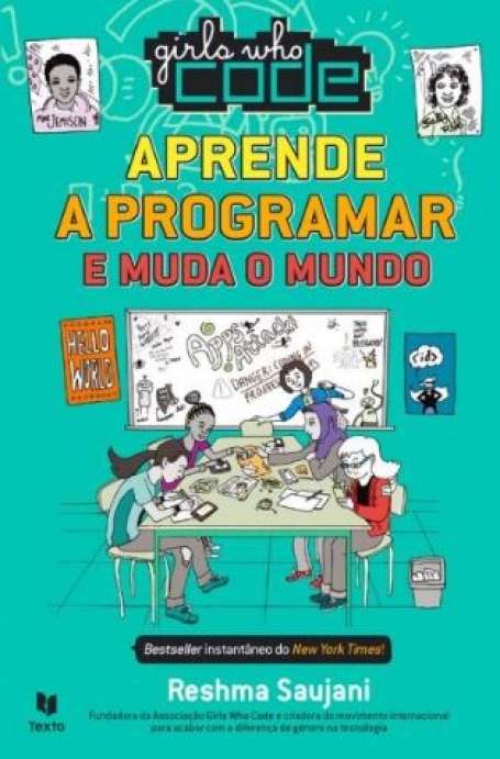 GIRLS WHO CODE - APRENDE A PROGRAMAR E MUDA O MUNDO