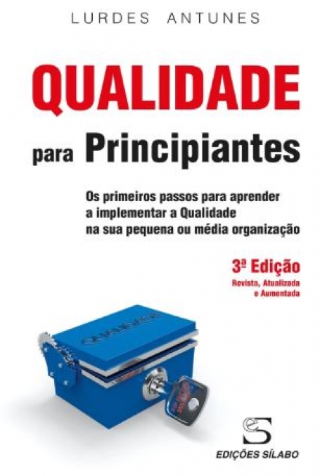 QUALIDADE PARA PRINCIPIANTES - primeiros passos para aprender a implementar a qualidade na sua pequena ou media organizacao 3 edição