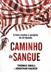 CAMINHO DE SANGUE - A LUTA CONTRA O PROJETO DA AL-QUAEDA