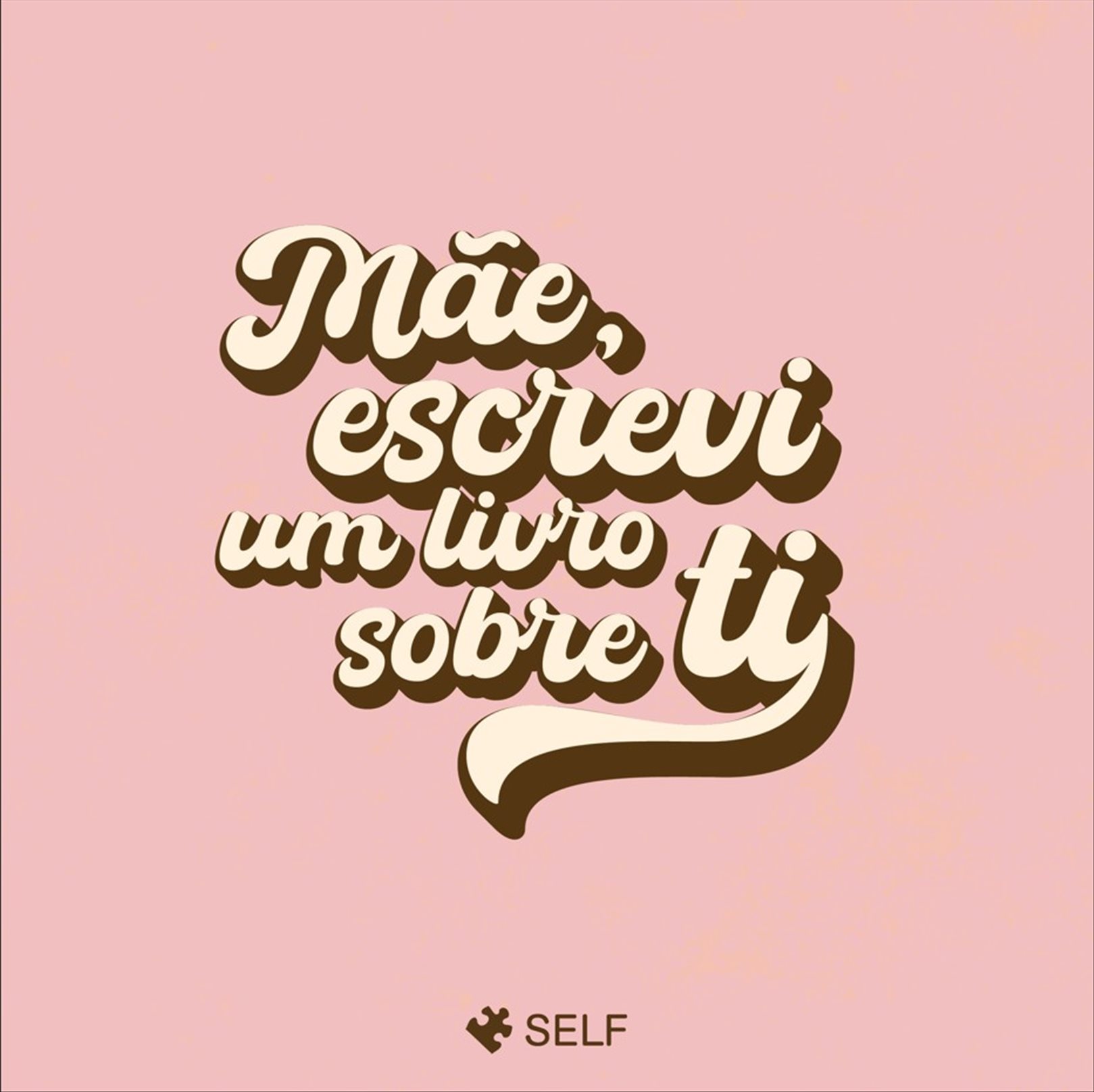 MÃE, ESCREVI UM LIVRO SOBRE TI