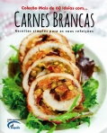CARNES BRANCAS - RECEITAS SIMPLES PARA AS SUAS REFEICOES