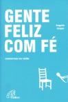 GENTE FELIZ COM FE - CONVERSAS NA RADIO