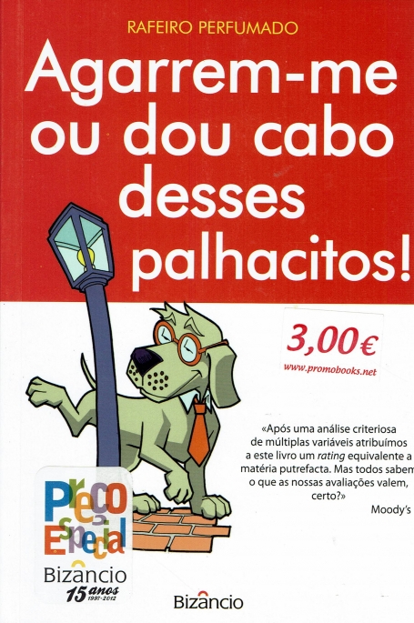 AGRARREM-ME OU DOU CABO DESSES PALHACITOS