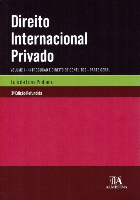 DIREITO INTERNACIONAL PRIVADO vol. I INTRODUCAO E DIREITO DE CONFLITOS - PARTE GERAL 3ª EDICAO REFUNDIDA 2016