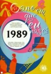 ANO EM QUE EU NASCI 1989
