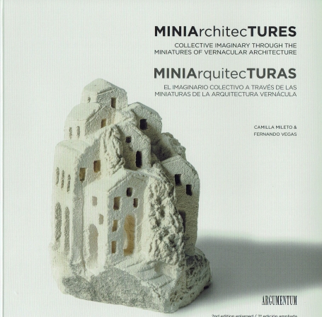 MINIARQUITECTURAS - el imaginário colectivo através de las miniaturas de la arquitectura vernácula