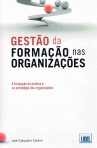 GESTAO DA FORMACAO NAS ORGANIZACOES - FORMACAO NA PRATICA E NA ESTRATEGIA DAS ORGANIZACOES
