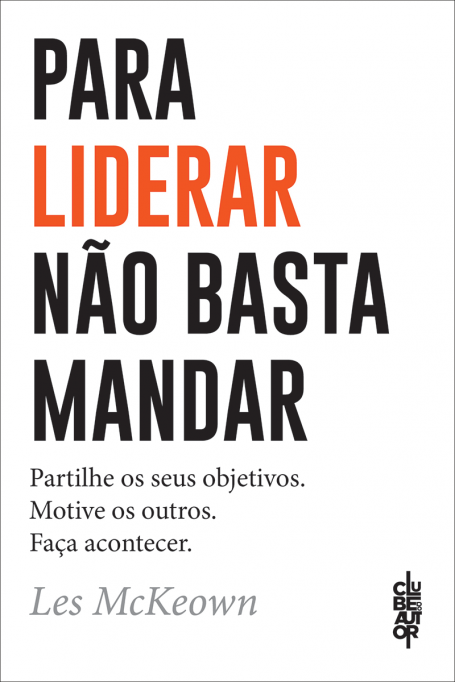 PARA LIDERAR NÃO BASTA MANDAR