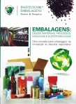 EMBALAGENS DESIGN MATERIAIS PROCESSOS MAQUINAS E SUSTENTABILIDADE - obra completa sobre embalagens da concepção ao descarte responsavel