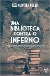 UMA BIBLIOTECA CONTRA O INFERNO