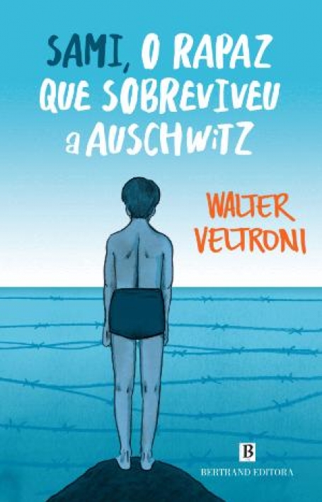 SAMI O RAPAZ QUE SOBREVIVEU A AUSCHWITZ