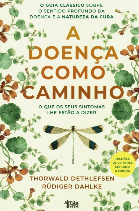 A DOENÇA COMO CAMINHO o que os seus sintomas lhe estão a dizer