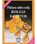 PINTURA SOBRE SEDA BOLSAS E CINTOS - com moldes em tamanho natural