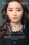 PORQUE ESCOLHI VIVER - a minha fuga da Coreia do Norte