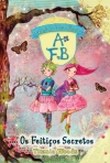 FEITICOS SECRETOS - ACADEMIA DAS FADAS BRILHANTES