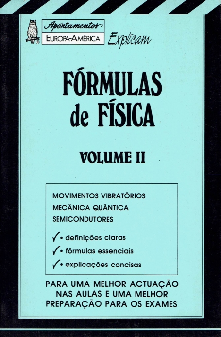 FORMULAS DE FISICA - VOL.II - movimentos vibratorios, mecanica quantica, semicondutores