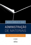 ADMINISTRAÇÃO DE MATERIAIS: Uma Abordagem Logística - 6ª/2015