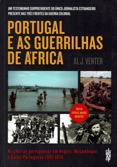PORTUGAL E AS GUERRILHAS DE AFRICA - AS GUERRAS PORTUGUESAS EM ANGOLA MOCAMBIQUE E GUINE PORTUGUESA 1961-1974