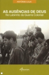 AUSENCIAS DE DEUS NO LABIRINTO DA GUERRA COLONIAL