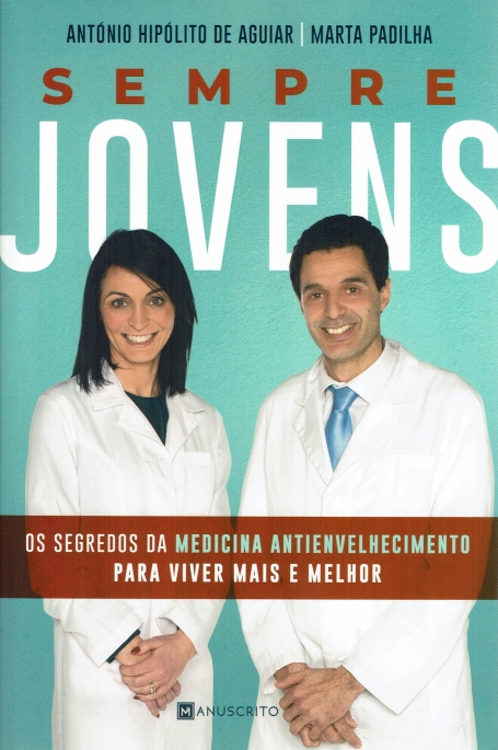 SEMPRE JOVENS os segredos da medicina antienvelhecimento para viver mais e melhor