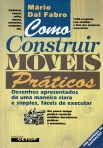 COMO CONSTRUIR MOVEIS PRATICOS - desenhos apresentados de uma maneira clara e simples, faceis de executar - em pouco tempo podera construir mobilias duradouras, praticas e economicas. Cadeiras, camas, sofas, armarios, estantes, etc. - 1200 projectos