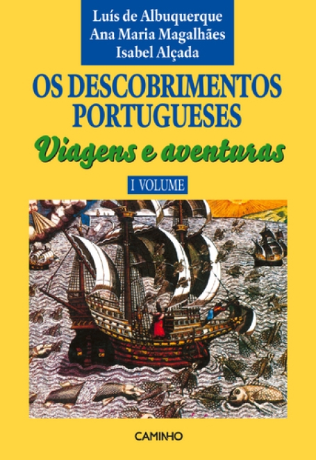 DESCOBRIMENTOS PORTUGUESES - VIAGENS E AVENTURAS - VOLUME I