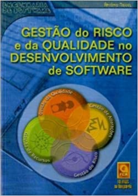 GESTAO DO RISCO E DA QUALIDADE NO DESENVOLVIMENTO DE SOFTWARE