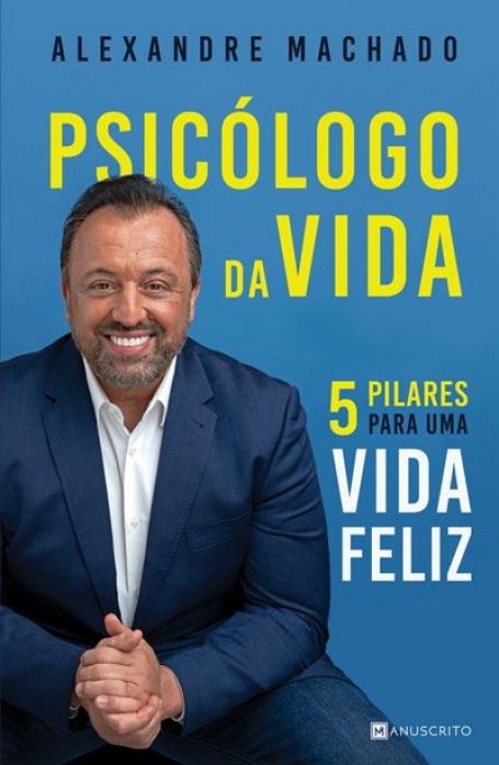 PSICÓLOGO DA VIDA 5 pilares para uma vida feliz
