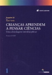 CRIANCAS APRENDEM A PENSAR CIENCIAS - UMA ABORDAGEM INTERDISCIPLINAR