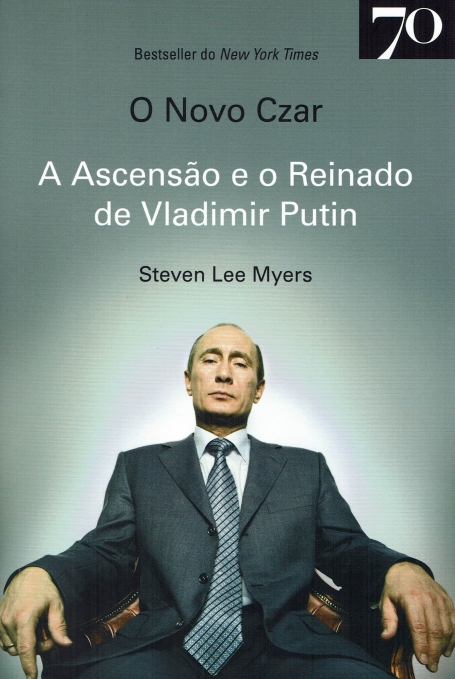 O NOVO CZAR - A ASCENSAO E O REINADO DE VLADIMIR PUTIN