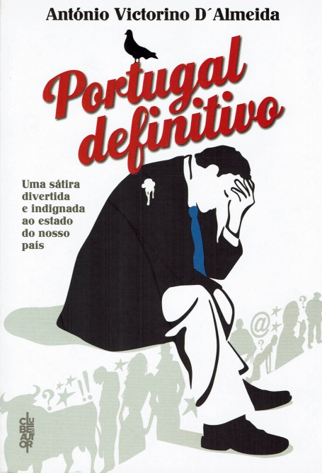 PORTUGAL DEFINITIVO - uma satira divertida e indignada ao estado do nosso pais